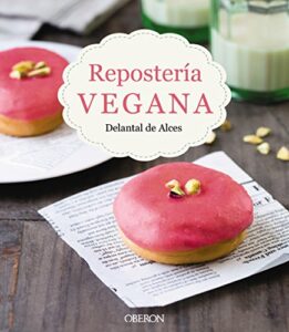 Reviews Y Listado De Reposteria Vegana Listamos Los 20 Mejores
